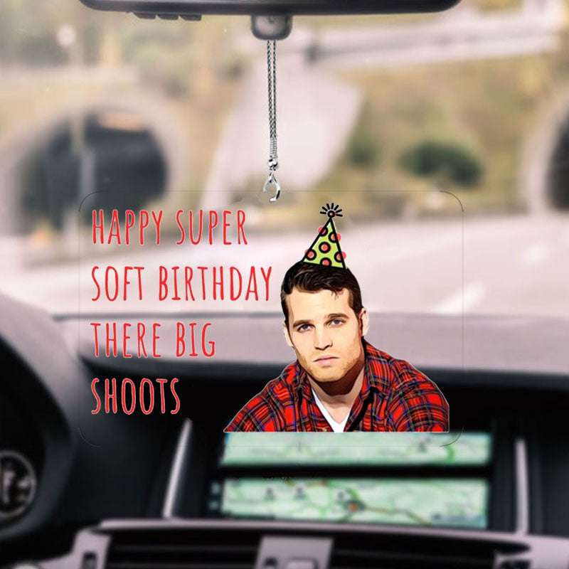 Letterkenny Happy Super Soft Birthday There Big Shoots Mica Ornament