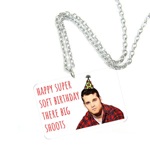 Letterkenny Happy Super Soft Birthday There Big Shoots Mica Ornament