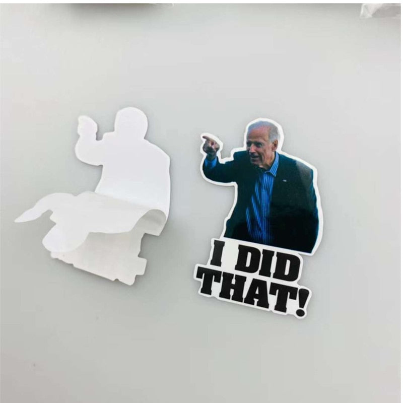 Joe Biden I Did That Car Stickers