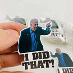 Joe Biden I Did That Car Stickers