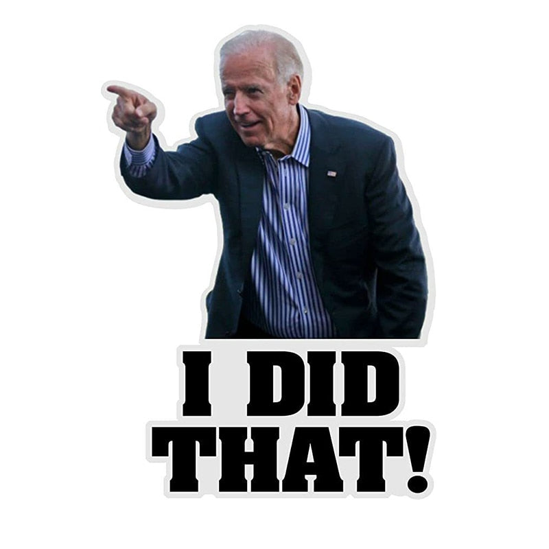 Joe Biden I Did That Car Stickers